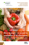 Bien manger en ayant la maladie d’Alzheimer, conseils alimentaires offerts aux proches aidants de personnes atteintes