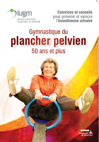 Gymnastique du plancher pelvien : pour prévenir et traiter l’incontinence urinaire chez les femmes de 50 ans et plus (DVD)